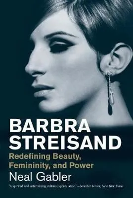 Neal Gabler Barbra Streisand