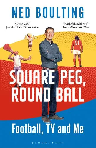 Ned Boulting Square Peg, Round Ball