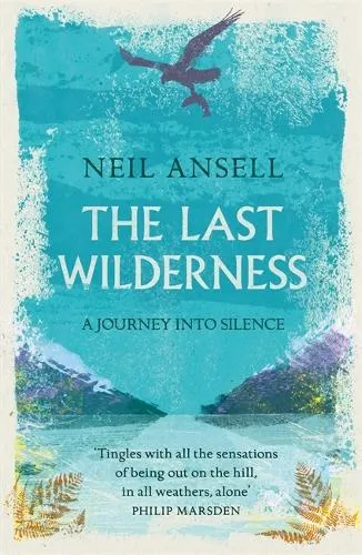 Neil Ansell The Last Wilderness