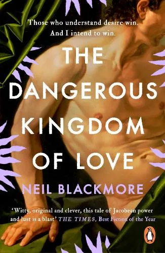 Neil Blackmore The Dangerous Kingdom of Love