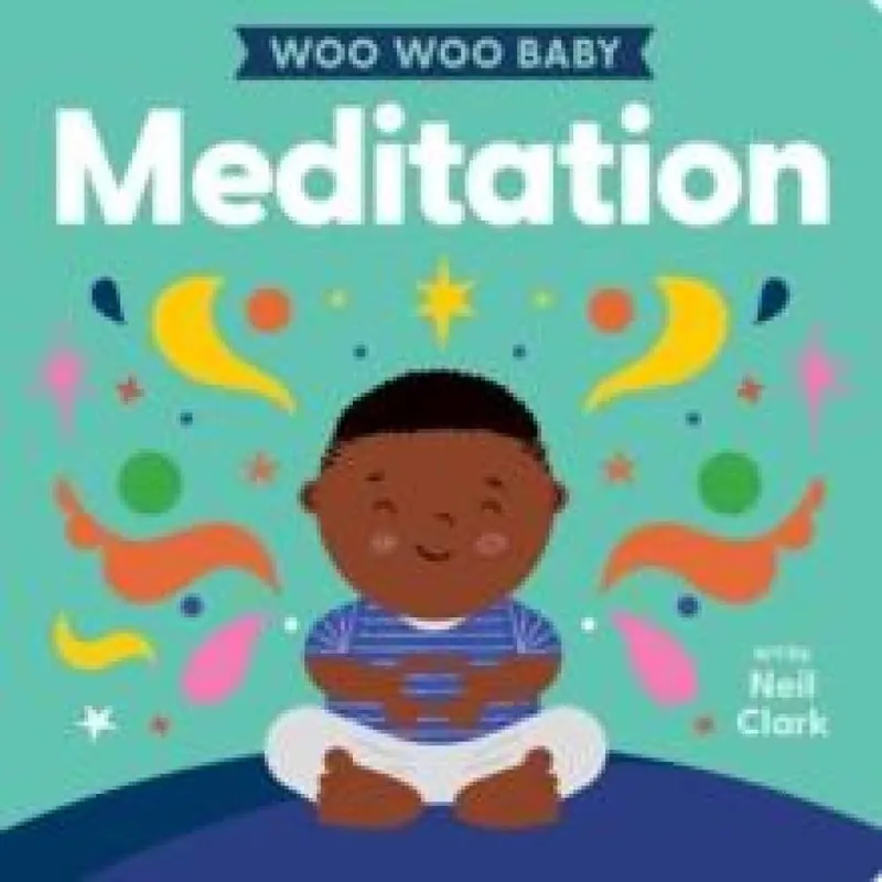 Neil Clark Woo Woo Baby: Meditation Board book Book Multicolor