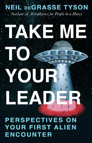 Neil deGrasse Tyson Take Me To Your Leader