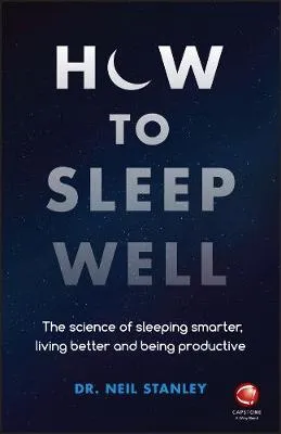 Neil Stanley How to Sleep Well