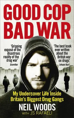 Neil Woods Good Cop, Bad War