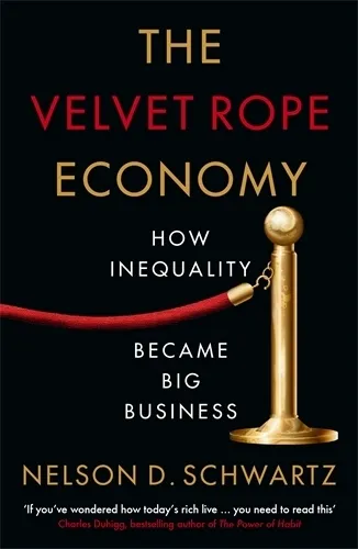 Nelson Schwartz The Velvet Rope Economy