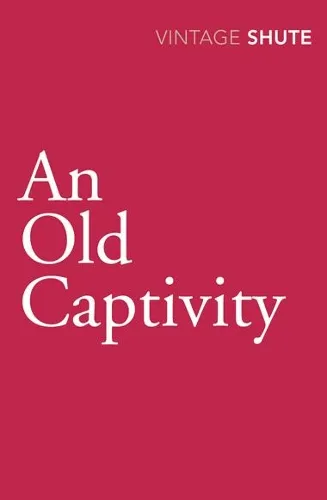 Nevil Shute An Old Captivity