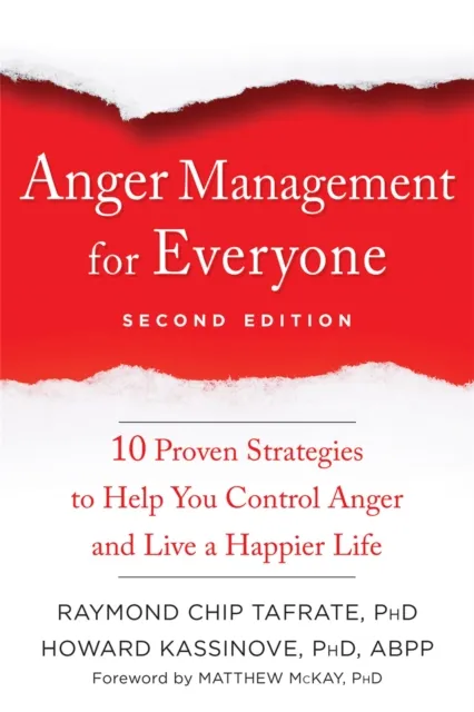New Harbinger Publications Anger Management For Everyone : Ten Proven Strategies To Help You Control Anger And Live A Happier Life