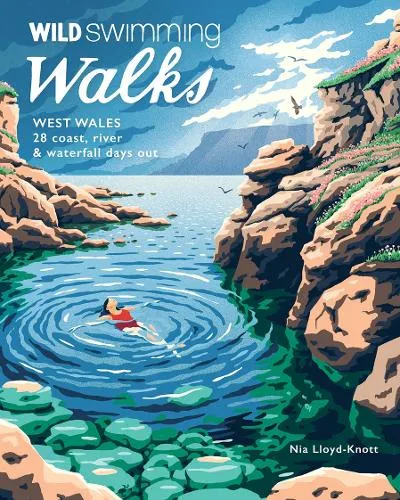 Nia Lloyd Knott Wild Swimming Walks West Wales