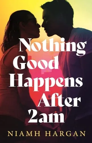 Niamh Hargan Nothing Good Happens After 2AM