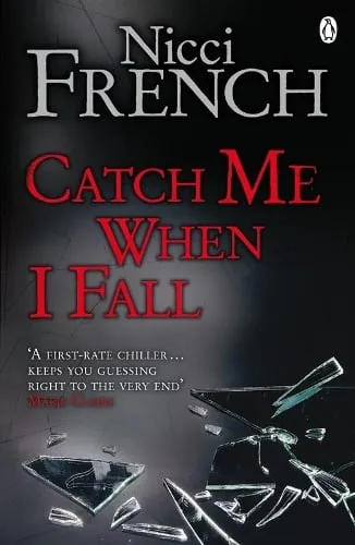 Nicci French Catch Me When I Fall