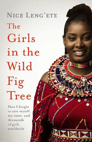 Nice Leng'ete The Girls in the Wild Fig Tree