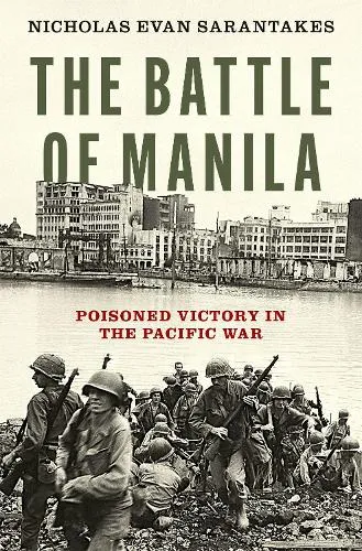 Nicholas Evan Sarantakes The Battle of Manila