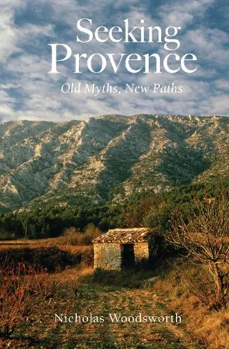 Nicholas Woodsworth Seeking Provence