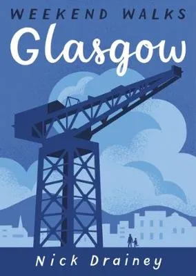 Nick Drainey Glasgow Weekend Walks