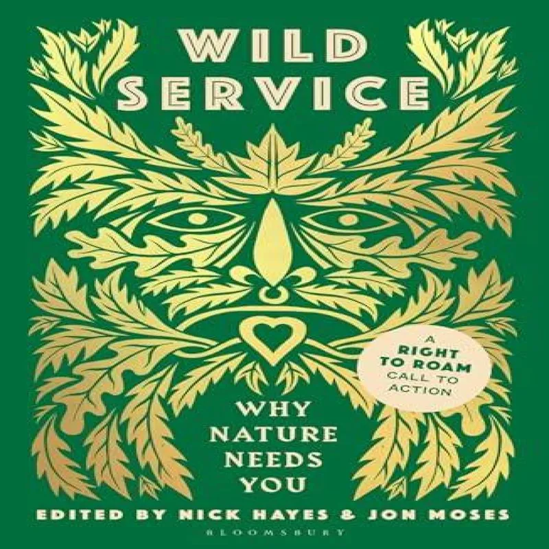 Nick Hayes Wild Service : Why Nature Needs You Paperback Book Multicolor
