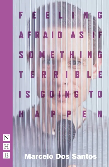 Nick Hern Books Feeling Afraid As If Something Terrible Is Going To Happen