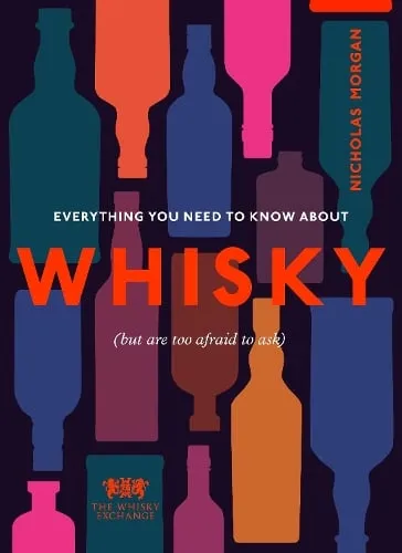 Nick Morgan Everything You Need to Know About Whisky