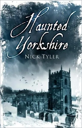 Nick Tyler Haunted Yorkshire