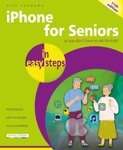 Nick Vandome iPhone for Seniors in easy steps