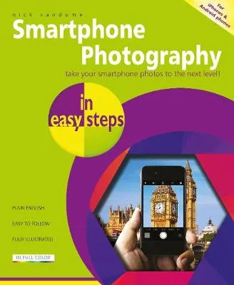 Nick Vandome Smartphone Photography in easy steps