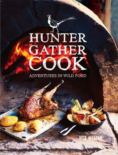 Nick Weston Hunter Gather Cook
