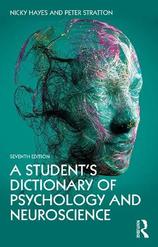 Nicky Hayes A Student's Dictionary of Psychology and Neuroscience