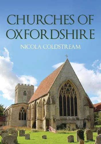 Nicola Coldstream Churches of Oxfordshire