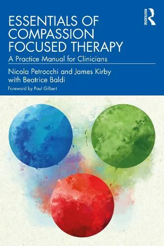 Nicola Petrocchi Essentials of Compassion Focused Therapy