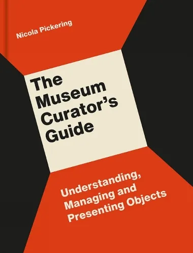 Nicola Pickering The Museum Curator’s Guide