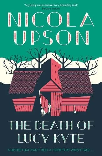 Nicola Upson The Death of Lucy Kyte