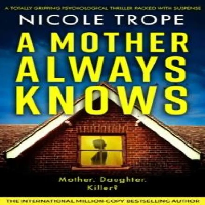 Nicole Trope A Mother Always Knows: A totally gripping psychological thriller Multicolor