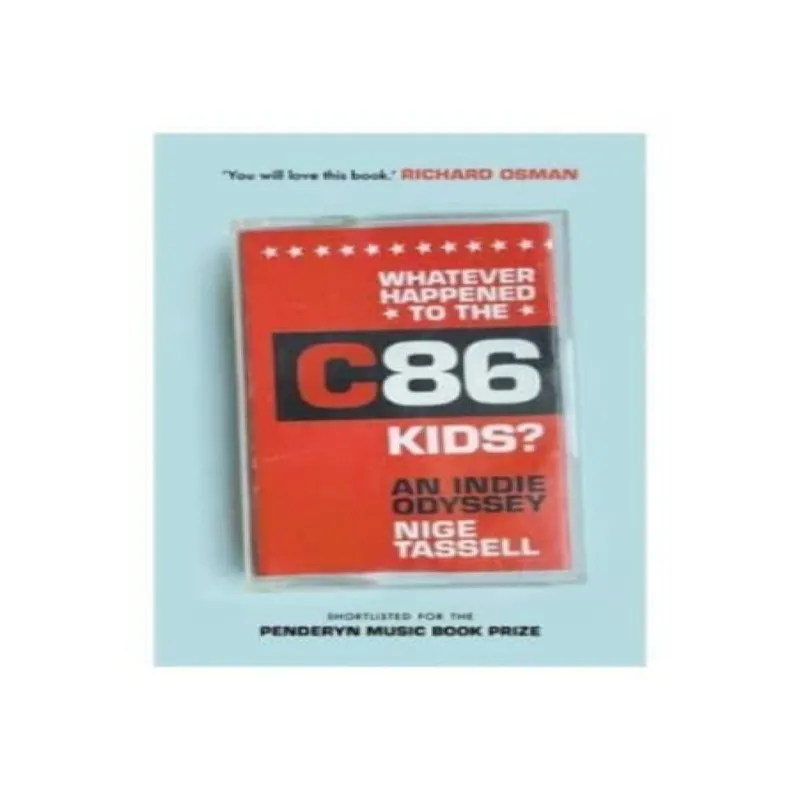 Nige Tassell Whatever Happened to the C86 Kids? Paperback Book Multicolor