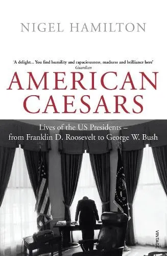 Nigel Hamilton American Caesars