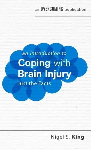 Nigel S. King An Introduction to Coping with Brain Injury
