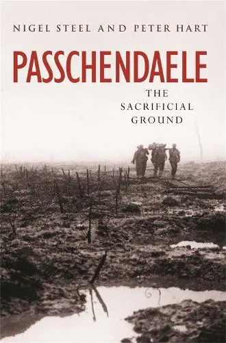 Nigel Steel Passchendaele