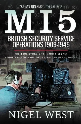 Nigel West MI5: British Security Service Operations, 1909-1945