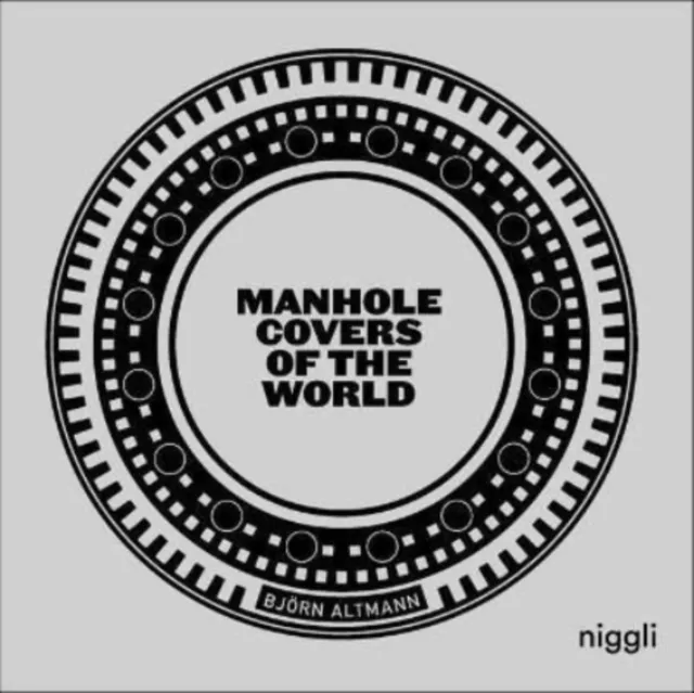 Niggli Verlag Manhole Covers Of The World