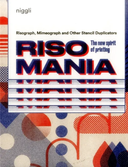 Niggli Verlag Risomania : The Spirit Of Printing