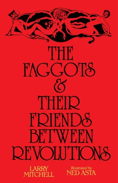 Nightboat Books The Faggots And Their Friends Between Revolutions