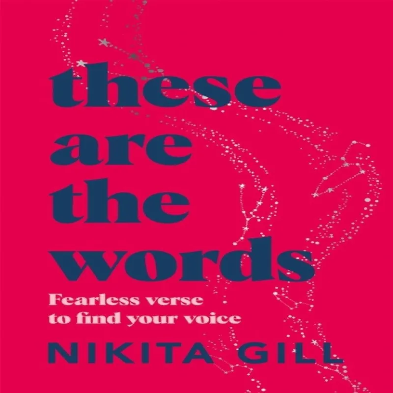 Nikita Gill These Are the Words