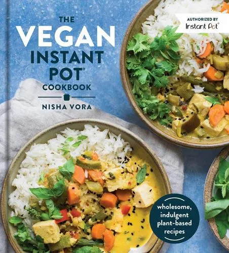 Nisha Vora The Vegan Instant Pot Cookbook