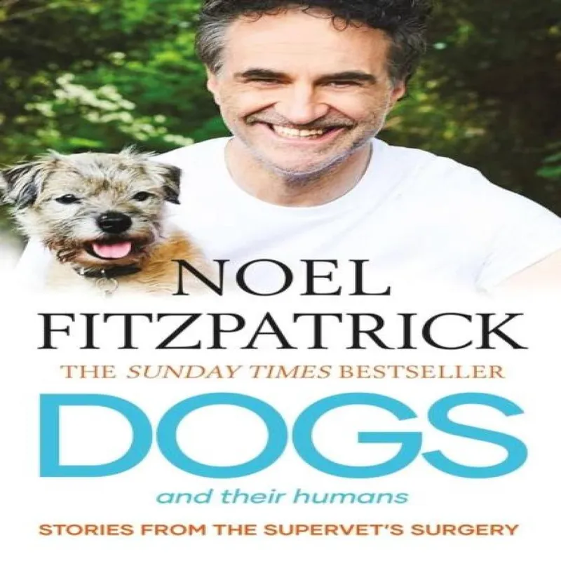 Noel Fitzpatrick Dogs & Their Humans : Stories of Healing & Hope from the Multicolor