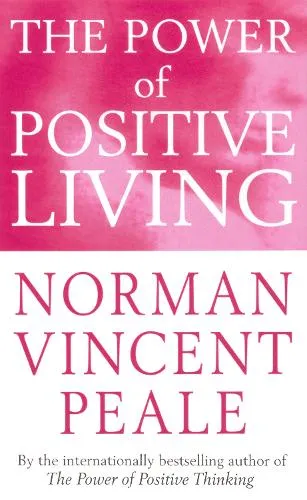 Norman Vincent Peale The Power Of Positive Living