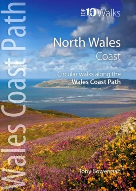 Northern Eye Books Wales Coast Path - Top 10 Walks Series : North Wales Coast