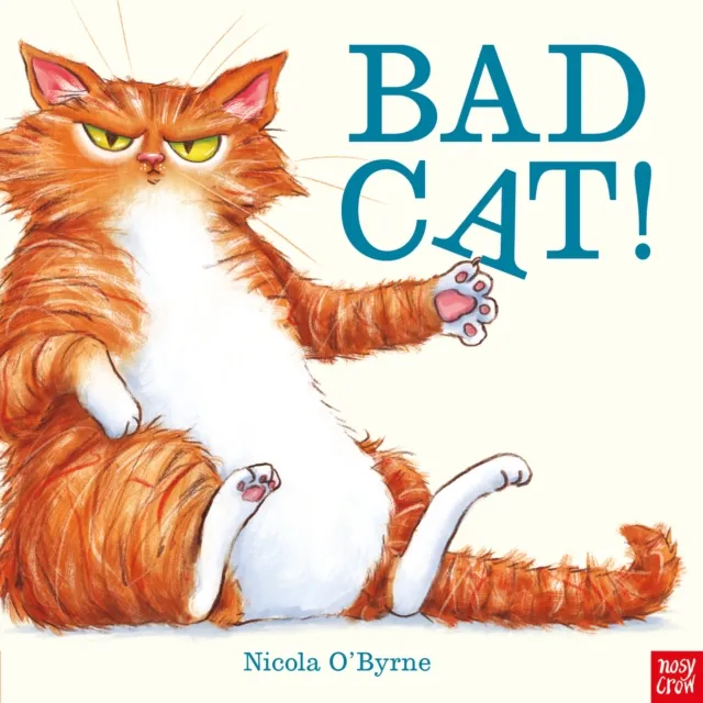 Nosy Crow Ltd Bad Cat!