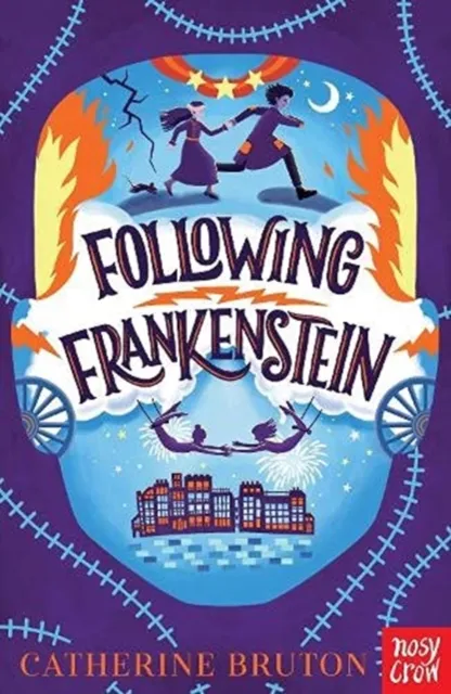 Catherine Bruton Following Frankenstein