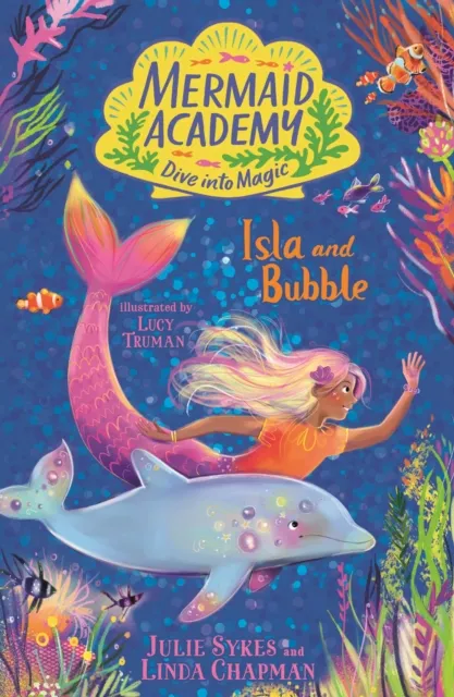 Julie Sykes Mermaid Academy: Isla and Bubble
