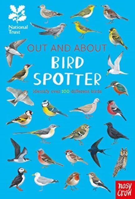 Nosy Crow Ltd National Trust: Out And About Bird Spotter : A Children’s Guide To Over 100 Different Birds