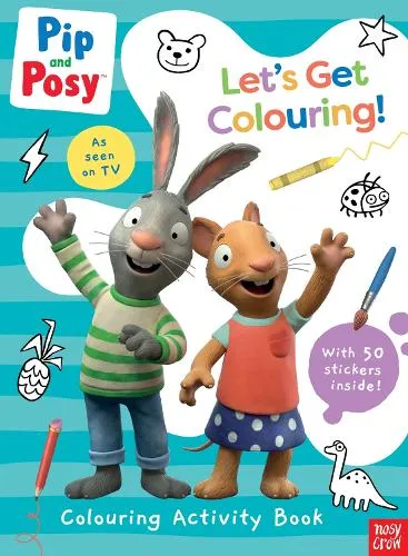 Nosy Crow Ltd Pip and Posy: Let's Get Colouring!