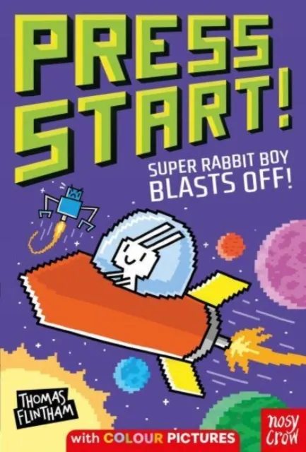 Thomas Flintham Press Start! Super Rabbit Boy Blasts Off!